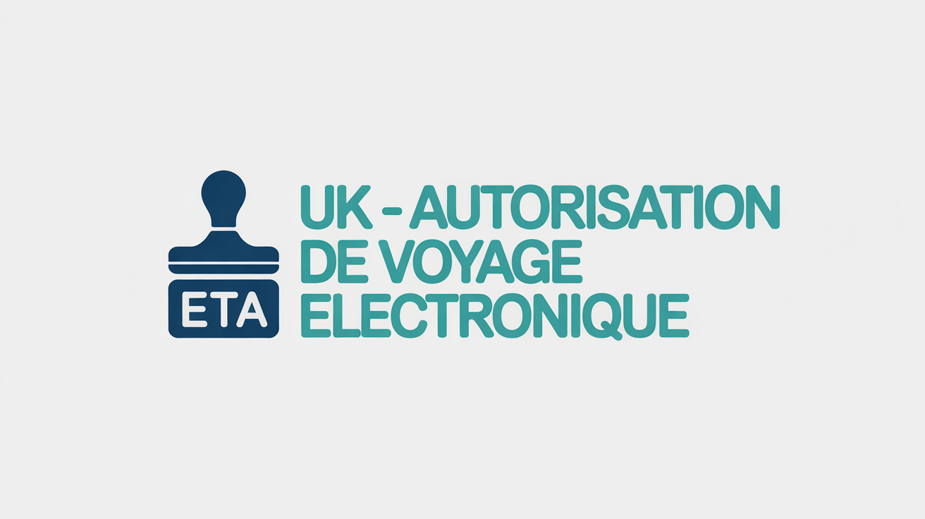 ETA Londres - Autorisation de Voyage Électronique